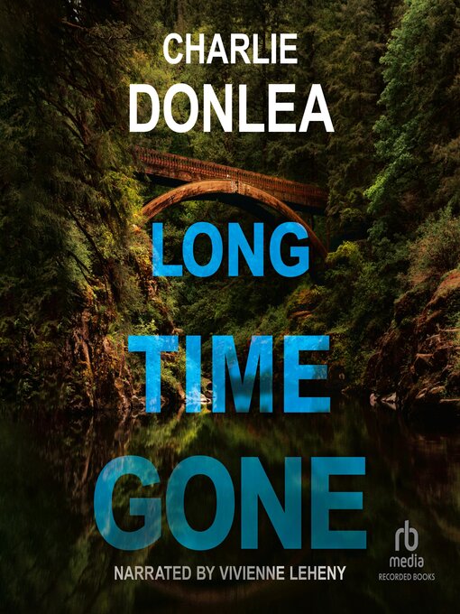 Title details for Long Time Gone by Charlie Donlea - Available